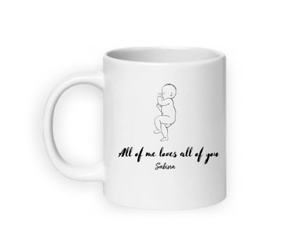 All Of Me Loves All Of You - Customizable Mug